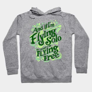 Flying Solo, Flying Free - Wicked Hoodie
